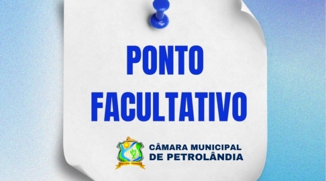 Câmara Municipal de Petrolândia estabelece ponto facultativo para essa próxima sexta-feira, dia 8 de Setembro