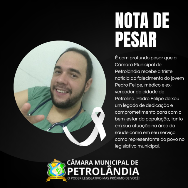 Nota de Pesar pelo falecimento do ex-vereador de Petrolina o jovem 'Pedro Felipe'