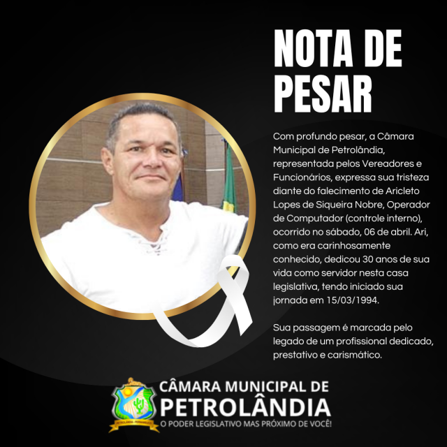 Nota de Pesar pelo falecimento do Servidor desta Casa Legislativa 'Aricleto Lopes de Siqueira Nobre'